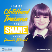 584: Healing Childhood Trauma and Shame with Daniela Tilbrook