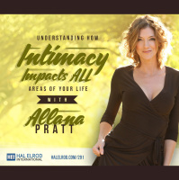 291: Understanding How Intimacy Impacts ALL Areas of Your Life with Allana Pratt