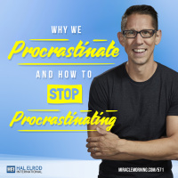 571: Why We Procrastinate (And How to Stop Procrastinating)