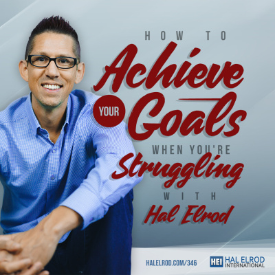 Achieve Your Goals With Hal Elrod: Success | Productivity | Personal Development | Lifestyle | Business