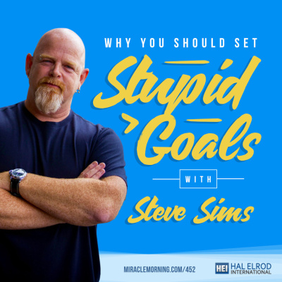 Achieve Your Goals With Hal Elrod: Success | Productivity | Personal Development | Lifestyle | Business