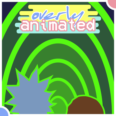 Overly Animated Rick And Morty Podcasts