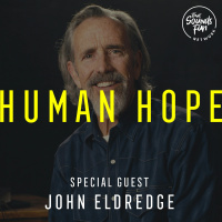 Episode 008 - Healthy Masculinity  Femininity With John Eldredge