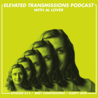 Elevated Transmissions Podcast 015 - Bret Constantino / Sleepy Sun