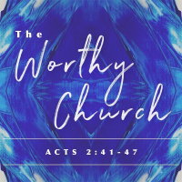 SERMON: The Worthy Church