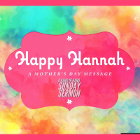 SERMON: Happy Hannah