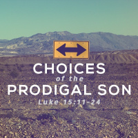 SERMON: Choices of the Prodigal Son
