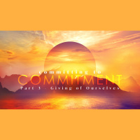 SERMON: Committing to Commitment, Part 3 - Giving