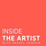 Inside The Artist With Rachel Korman