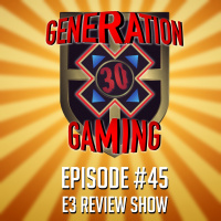 Generation X Gaming Episode #45 (June 16, 2016)