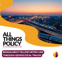 Bengalurus Yellow Metro Line Through Geopolitical Tracks