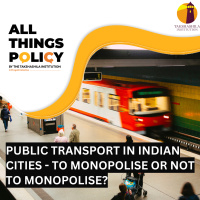Public Transport in Indian Cities - To Monopolise or not to Monopolise?