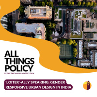 Loiter-ally Speaking: Gender Responsive Urban Design in India