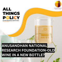 Anusandhan National Research Foundation-Old wine in a new bottle?