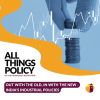 Out With The Old, In With The New - Indias Industrial Policies
