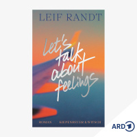 Neue Bücher: Lets talk about feelings von Leif Randt