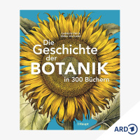 Bildschöne Bücher: Die Geschichte der Botanik in 300 Büchern