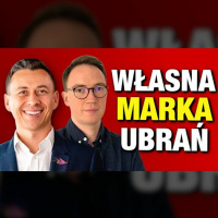 #413 | Jak stworzyć własną MARKĘ ODZIEŻOWĄ?
