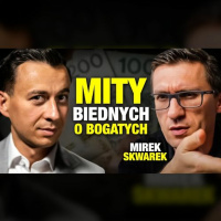 #473 | MITY o ZARABIANIU przez które wciąż NIE MASZ PIENIĘDZY (Mirek Skwarek)