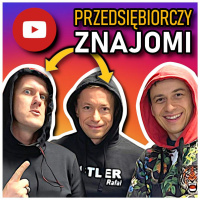 #253 | Dlaczego Potrzebujesz Więcej PRZEDSIĘBIORCZYCH ZNAJOMYCH?