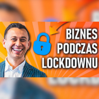 #336 | Jak Poradzić sobie w Biznesie podczas LOCKDOWNU? Odpowiadam na Wasze Pytania! QA