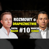 #482 | Wykorzystaj swój STRACH! Rozmowy o drapieżnictwie #10 (Rafał Mazur)