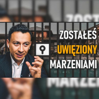 #359 | Przestań Być Więźniem Swoich MARZEŃ I CELÓW