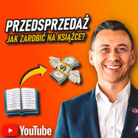 #281 | Jak Zrobić PRZEDSPRZEDAŻ Książki?
