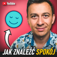 #304 | Jak Wprowadzić SPOKÓJ do Swojego ŻYCIA i GŁOWY?