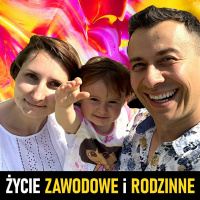 #232 | Jak DOBRZE łączyć życie ZAWODOWE i RODZINNE?