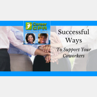  Successful Ways To Support Your Coworkers