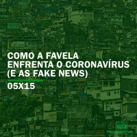 Como a favela enfrenta o coronavírus (e as fake news) | Rebobinando S05E15