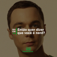 Então quer dizer que você é nerd? | Rebobinando S04E28