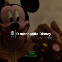 O monopólio Disney | Rebobinando S04E18