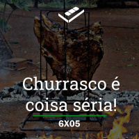 Churrasco é coisa séria!