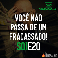 Rebobinando S01E20 - Você não passa de um fracassado!