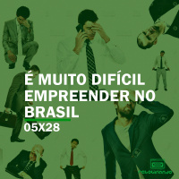 É muito difícil empreender no Brasil | Rebobinando S05E28