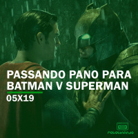 Passando pano para Batman V Superman | Rebobinando S05E19