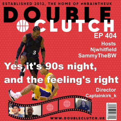 Double Clutch - Nba Podcast #nbaintheuk
