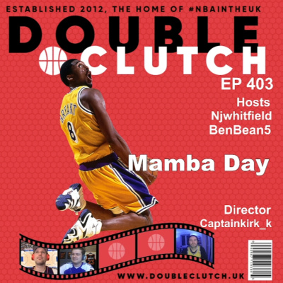 Double Clutch - Nba Podcast #nbaintheuk