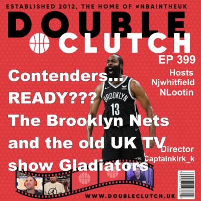Double Clutch - Nba Podcast #nbaintheuk