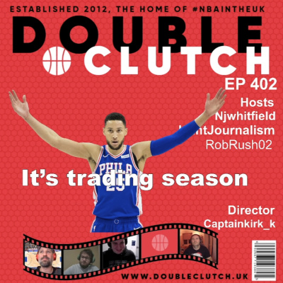 Double Clutch - Nba Podcast #nbaintheuk