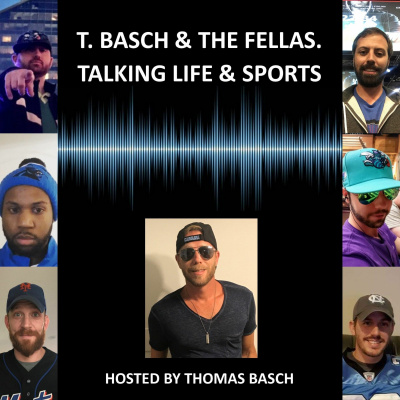 T.basch And The Fellas. Talking Life  Sports