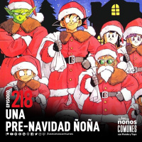 Ep 218: Una Pre-Navidad Ñoña