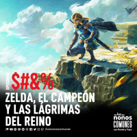 Ep $#amp%: Zelda, El Campeón y Las Lágrimas del Reino