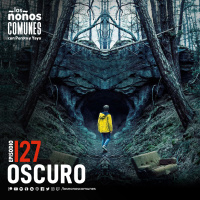 Ep 127: Oscuro