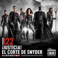 Ep 122: ¡Justicia! El Corte de Snyder