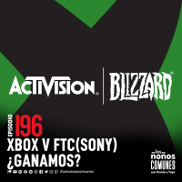 Ep 196: XBOX v FTC(Sony) ¿Ganamos?