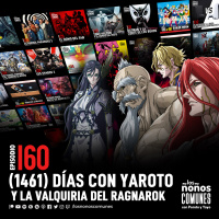 Ep 160: (1461) Días con Yaroto y la Valquiria del Ragnarok