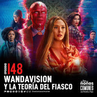 Ep 148: Wandavision y la Teoría del Fiasco